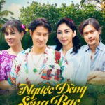 Ngược Dòng Sóng Bạc (Phần 1)