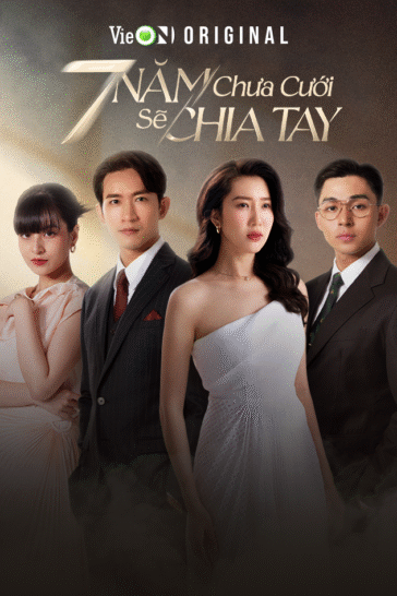 7 Năm Chưa Cưới Sẽ Chia Tay