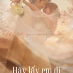 Hãy Lấy Em Đi (Anh Có Muốn Cưới Em Không?)
